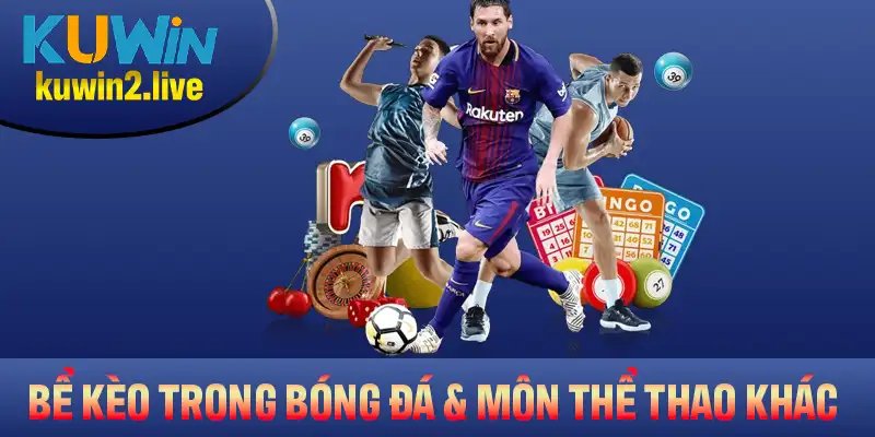 Hiểu rõ về khái niệm bể kèo trong bóng đá và môn thể thao khác