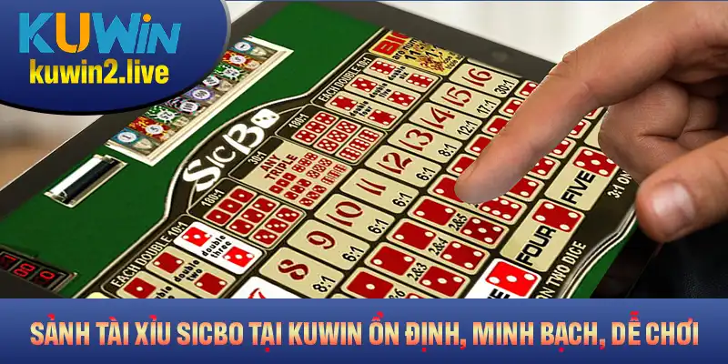 Sảnh tài xỉu Sicbo tại Kuwin ổn định, minh bạch, dễ chơi