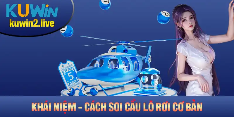 Tìm hiểu về khái niệm và cách soi cầu lô rơi cơ bản