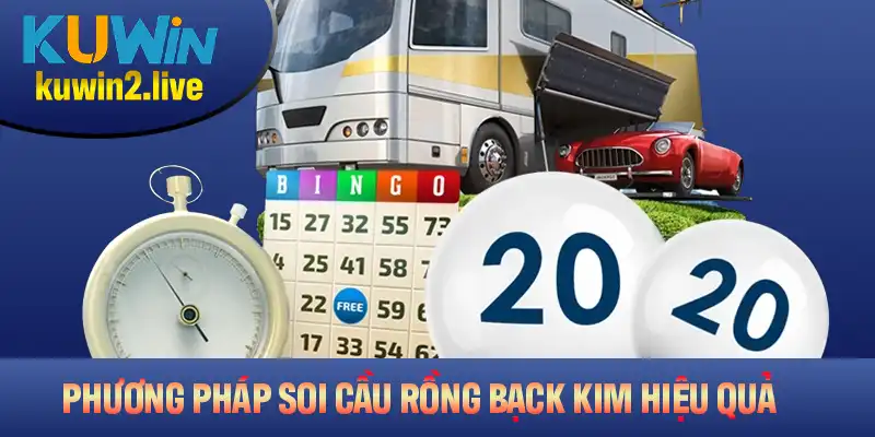 Các phương pháp soi cầu Rồng Bạch Kim hiệu quả cao hiện nay