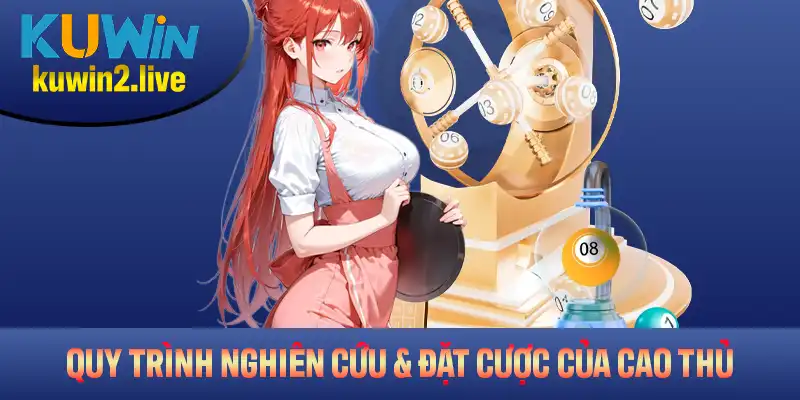 Quy trình nghiên cứu và đặt cược của cao thủ